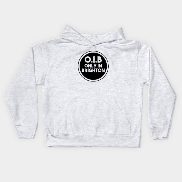 Only In Brighton Kids Hoodie by CoolBrightonia